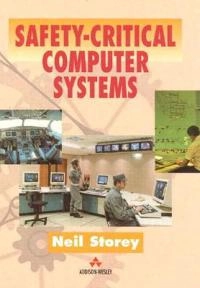 Safety-critical computer systems; Neil Storey; 1996