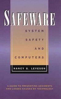 SafeWare : system safety and computers; Nancy G. Leveson; 1995