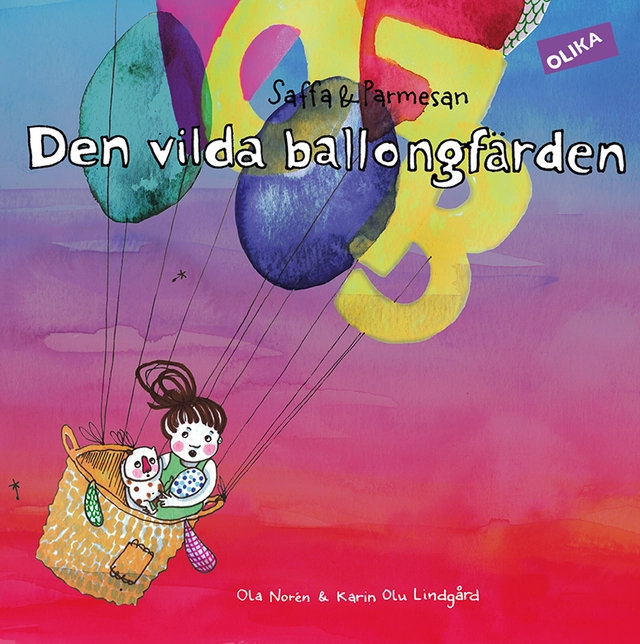 Saffa & Parmesan : den vilda ballongfärden; Ola Norén, Karin Olu Lindgård; 2016