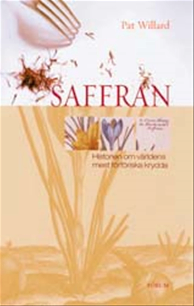 Saffran : Histrorien om världens mes förföriska krydda; Pat Willard; 2002