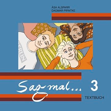 Sag mal 3 Textbuch; Åsa Alsparr, Dagmar Pirntke; 2004