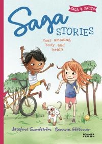 Saga stories. Your amazing body and brain; Josefine Sundström; 2018