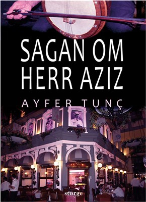 Sagan om herr Aziz; Ayfer Tunç; 2010
