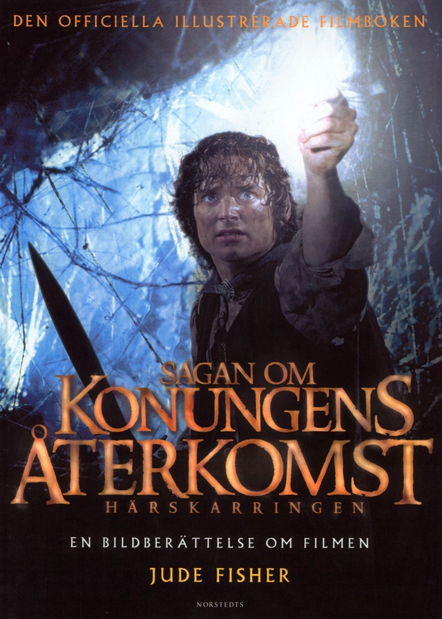 Sagan om konungens återkomst : Härskarringen : en bildberättelse om filmen; Jude Fisher; 2003