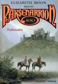 Sagan om Paksenarrion; Elizabeth Moon; 1996