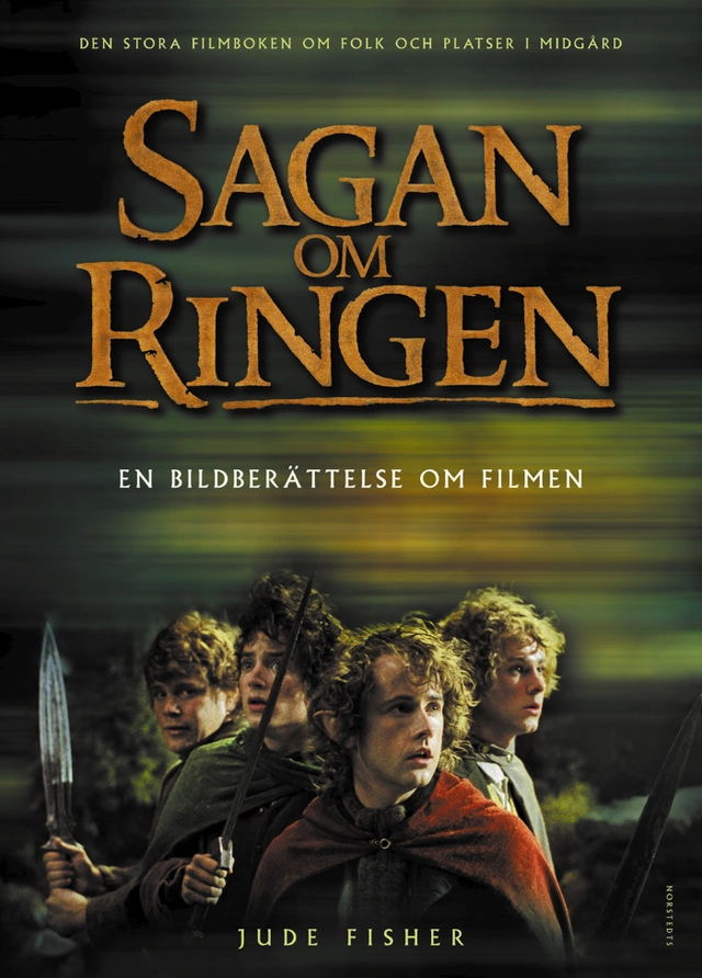 Sagan om ringen : En bildberättelse om filmen : Den stora filmboken om folk och platser i Midgård; Jude Fisher; 2001