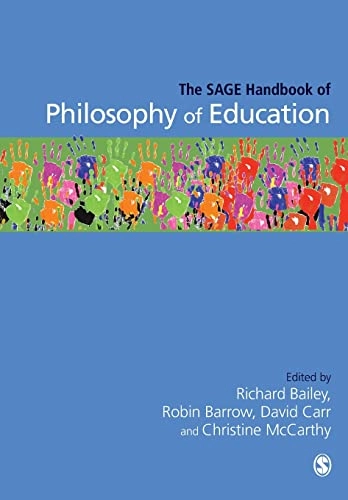 Sage handbook of philosophy of education; Richard Bailey, Christine Mccarthy; 2010