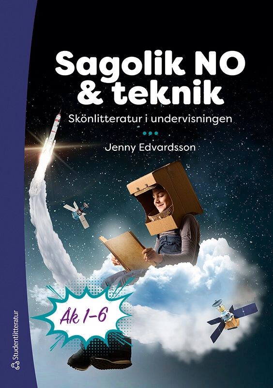 Sagolik NO och teknik - Skönlitteratur i undervisningen; Jenny Edvardsson; 2024