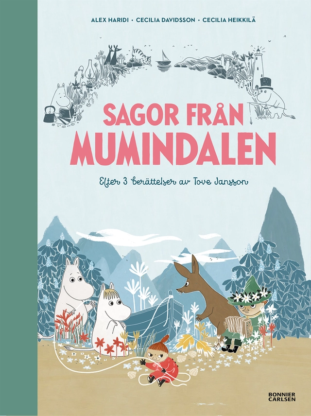 Sagor från Mumindalen. Vägen till Mumindalen ; Mumintrollen och den magiska hatten ; Mumintrollen på hattifnattarnas ö; Tove Jansson, Alex Haridi, Cecilia Davidsson; 2018
