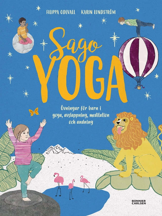 Sagoyoga : övningar för barn i yoga, andning, avslappning och meditation; Filippa Odevall; 2017