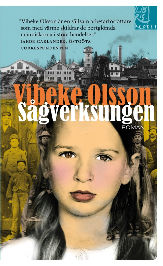 Sågverksungen; Vibeke Olsson; 2010
