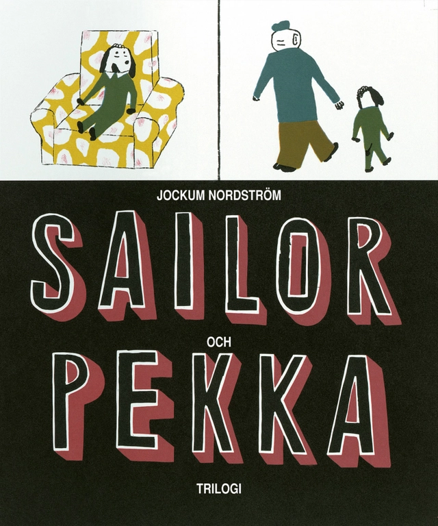 Sailor & Pekka : Trilogi; Jockum Nordström; 2003
