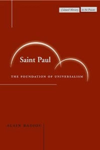 Saint Paul : the foundation of universalism; Alain Badiou; 2003