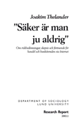 Säker är man ju aldrig : om riskbedömningar, skepsis och förtroende för handel och bankärenden via Internet; Joakim Thelander; 2002
