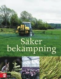 Säker bekämpning; Arne Andersson, Bernt Arvidsson, Pia Barklund, Maria Dalin, Hubertus H Eidmann, Göran Gustafsson, Hans Hagenvall, Karin Jahr, Jenny Kreuger, Kerstin Larsson, Eskil Nilsson, Monica Borg Ohlson; 2012