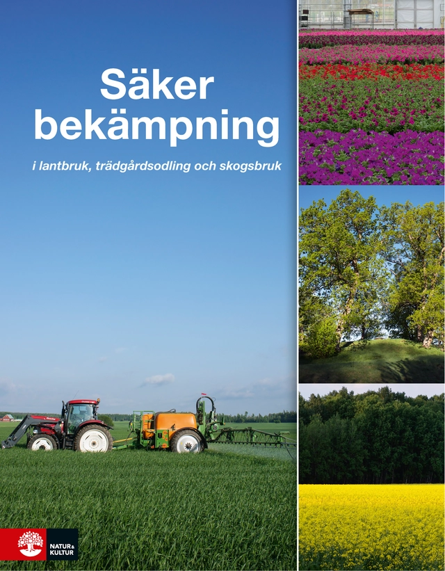 Säker bekämpning i lantbruk, trädgårdsodling och skogsbruk; Agneta Sundgren; 2020