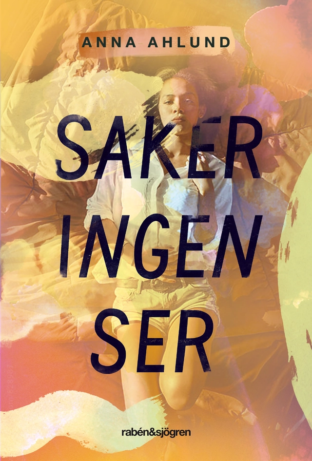 Saker ingen ser; Anna Ahlund; 2017