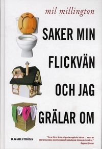 Saker min flickvän och jag grälar om; M Millington; 2004
