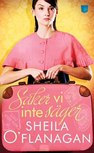 Saker vi inte säger; Sheila O´Flanagan; 2014