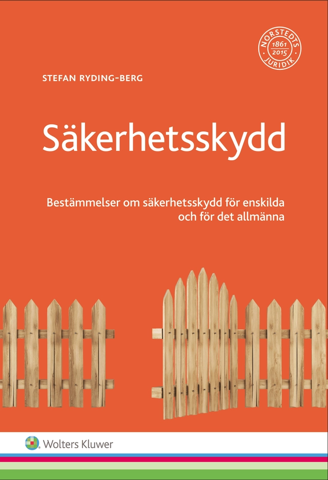 Säkerhetsskydd : bestämmelser om säkerhetsskydd för enskilda och för det allmänna; Stefan Ryding-Berg; 2016