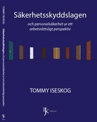 Säkerhetsskyddslagen och personalsäkerhet ur ett arbetsrättsligt perspektiv; Tommy Iseskog; 2023