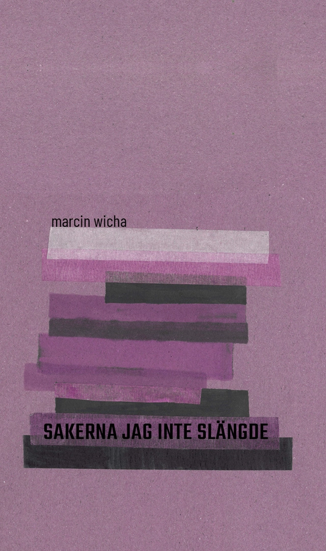 Sakerna jag inte slängde; Marcin Wicha; 2022
