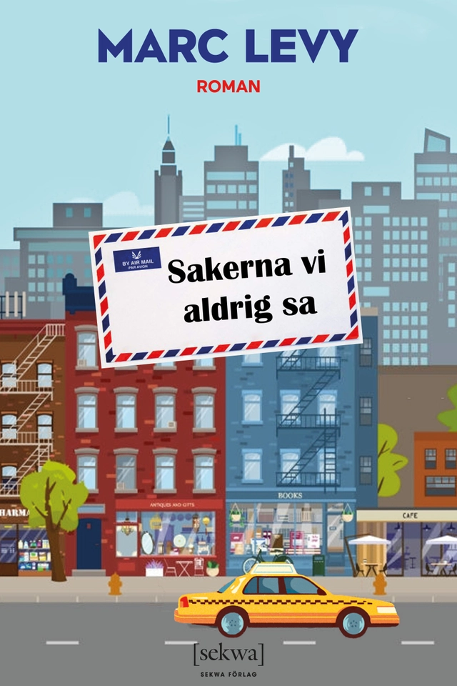 Sakerna vi aldrig sa; Marc Levy; 2023