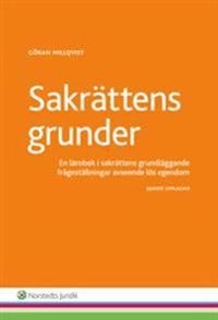 Sakrättens grunder : en lärobok i sakrättens grundläggande frågeställningar avseende lös egendom; Göran Millqvist; 2015