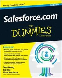 Salesforce.com For Dummies; Tom Wong, Liz Kao, Matt Kaufman; 2014