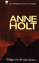 Saliga äro de som törsta- : en kriminalroman; Anne Holt; 1996