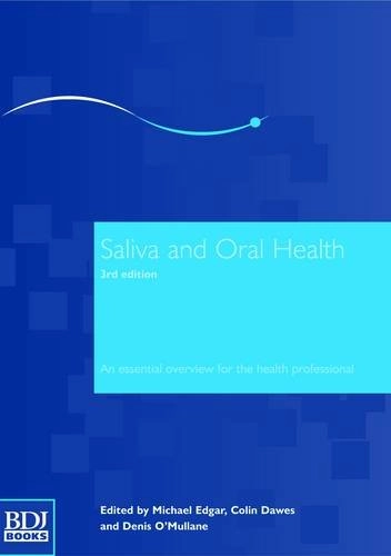 Saliva and oral health; Michael Edgar, Colin Dawes, Denis O'Mullane; 2004
