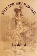 Sälja krig som margarin; Jan Myrdal; 2005