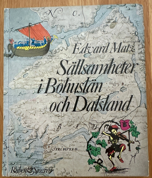 Sällsamheter i Bohuslän och Dalsland : en bok om historiska platser, om saga och sägen och litterära miljöer; Edvard Matz, Svenska turistföreningen; 1985