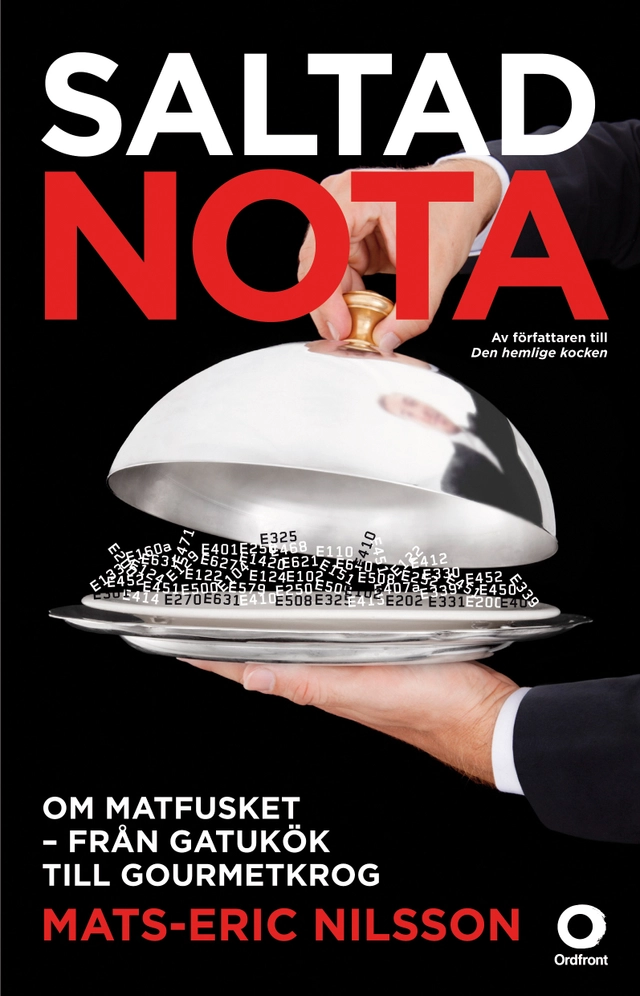 Saltad nota : om matfusket - från gatukök till gourmetkrog; Mats-Eric Nilsson; 2013