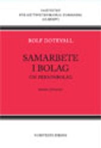 Samarbete i bolag : om personbolag; Rolf Dotevall; 2009