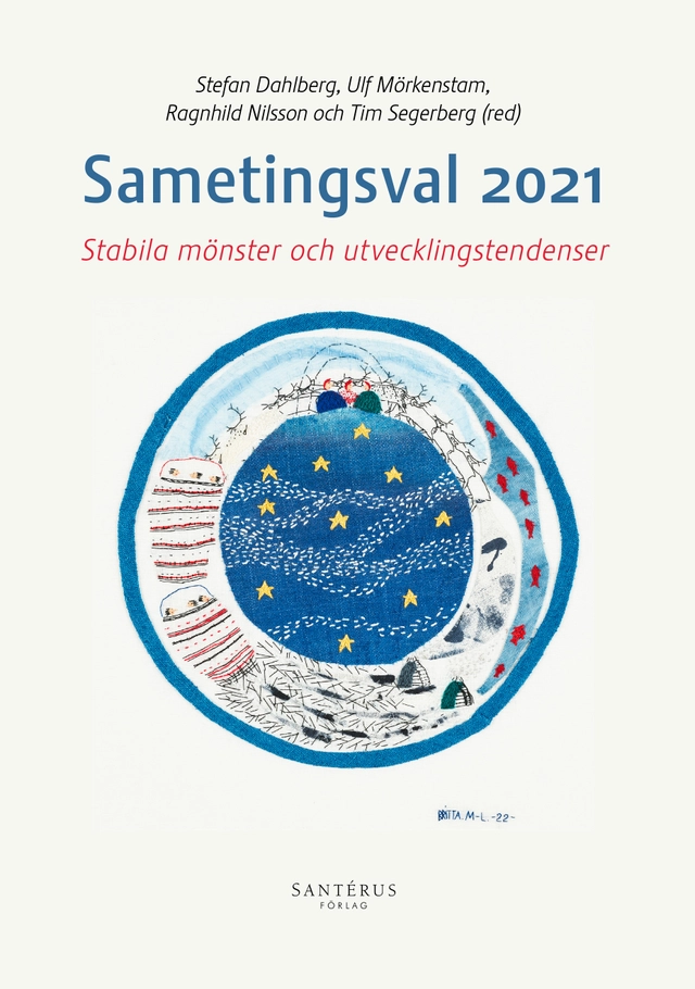 Sametingsval 2021: Stabila mönster och utvecklingstendenser; Sofie Blombäck, Stefan Dahlberg, Ulf Mörkenstam, Ragnhild Nilsson, Tim Segerberg, Kåre Vernby; 2025