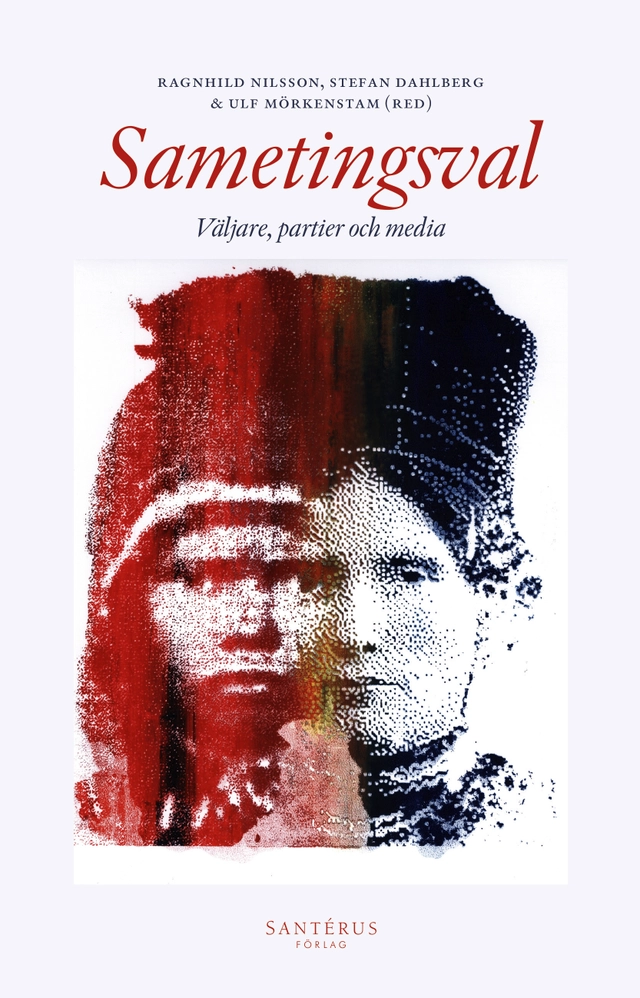 Sametingsval : väljare, partier och media; Stefan Dahlberg, Anna-Maria Fjellström, Andreas Gottardis, Marie Knobloch, Sören Holmberg, Patrik Lantto, Tommy Möller, Ragnhild Nilsson, Jo Saglie, Emma K. Sjøenden Vestli, Eli Skogerbø, Richard Svensson; 2016