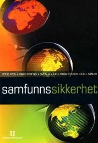 Samfunnssikkerhet; Terje Aven, Marit Boyesen, Ove Njå, Kjell Harald Olsen, Kjell Sandve; 2004