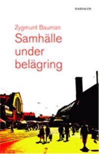 Samhälle under belägring; Zygmunt Bauman; 2004