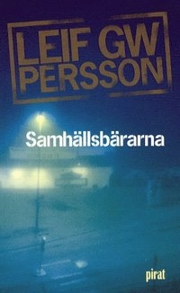Samhällsbärarna; Leif GW Persson; 2002