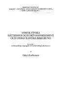 Samisk-finska båttermer och ortnamnselement och deras slaviska bakgrund : en studie i mellanspråklig ordgeografi och mellanfolklig kulturhistor; Olavi Korhonen; 1982