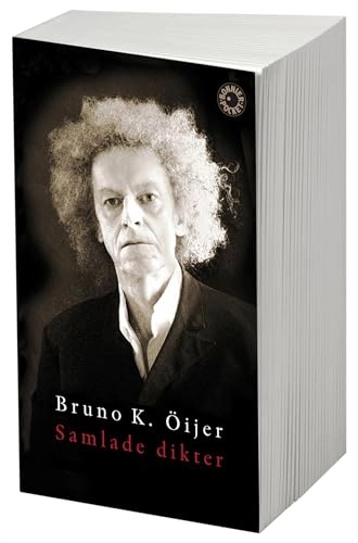 Samlade dikter 1973-2008; Bruno K. Öijer; 2012