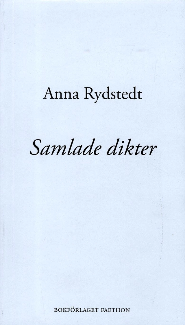 Samlade dikter; Anna Rydstedt; 2018
