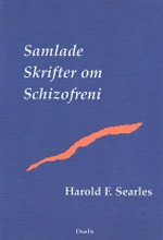 Samlade skrifter om schizofreni; Harold F. Searles; 2004