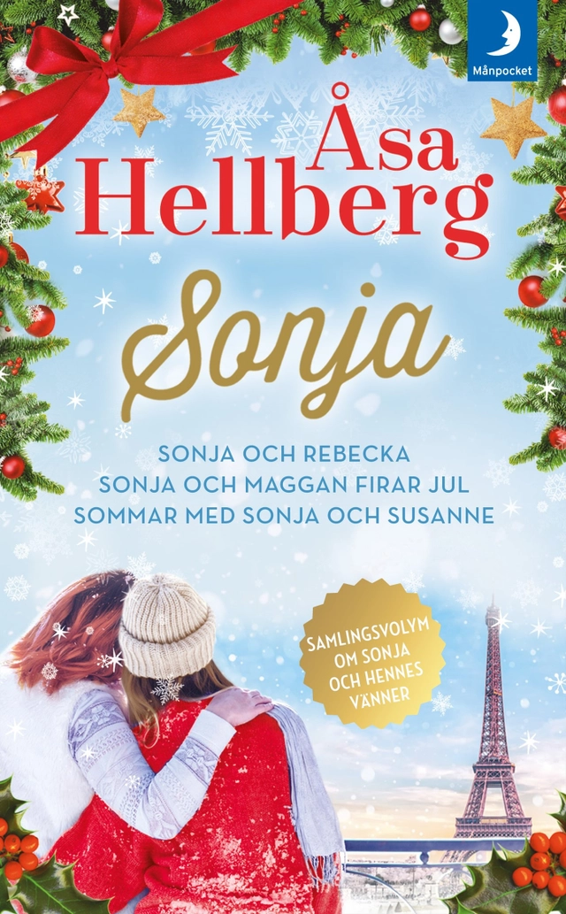 Samlingsvolym om Sonja och hennes vänner. Sonja och Rebecka ; Sonja och Maggan firar jul ; Sommar med Sonja och Susanne; Åsa Hellberg; 2020