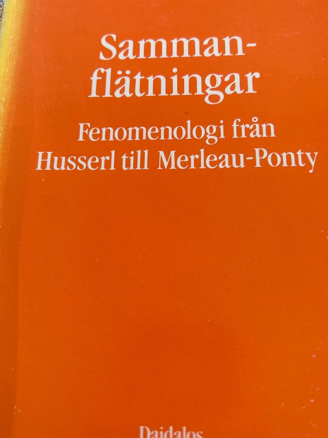 Sammanflätningar : fenomenologi från Husserl till Merleau-Ponty; Jan Bengtsson; 1988