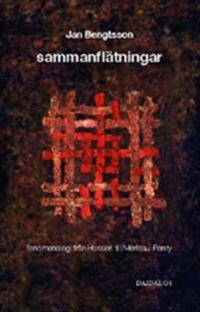 Sammanflätningar : Husserls och Merleau-Pontys fenomenologi; Jan Bengtsson; 2001