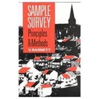Sample survey principles and methods; Vic Barnett; 1991