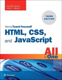 Sams teach yourself HTML, CSS, and JavaScript : all in one; Jennifer Kyrnin; 2019