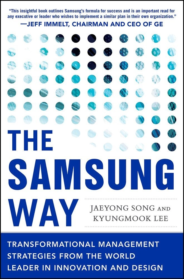 Samsung way : transformational management strategies from the world leader in innovation and design [Elektronisk resurs]; Jaeyong Song, Kyungmook Lee; 2014